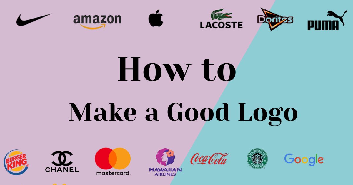 How To Make a Good Logo: 5 Logo Design Tips 